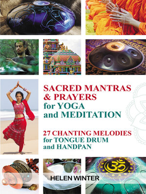 Sacred Mantras & Prayers for Yoga and Meditation. 27 Chanting Melodies for Tongue Drum and Handpan - ebook